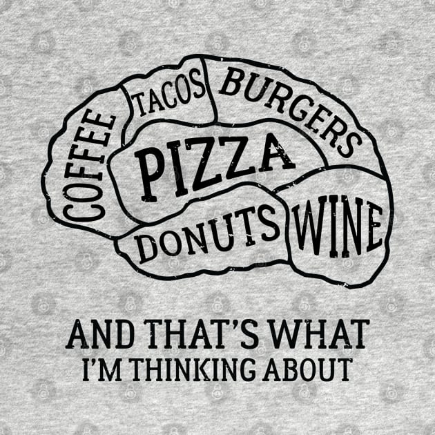 Brain Scan Food Lover Pizza and Wine Coffee and Donuts Burgers Tacos Distressed by TheBlackCatprints